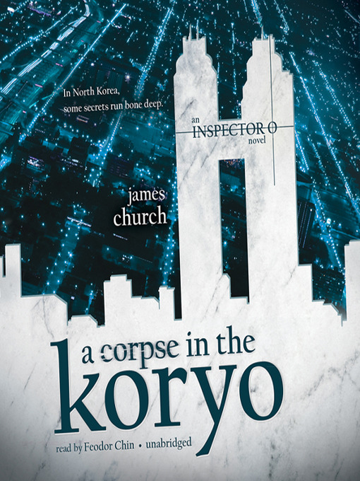 Title details for A Corpse in the Koryo by James Church - Available